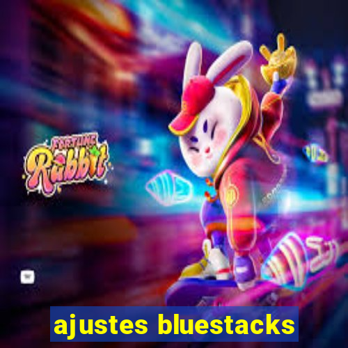 ajustes bluestacks